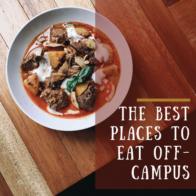 The Best Places to Eat Off-Campus: As Told by an Off-Campus Student